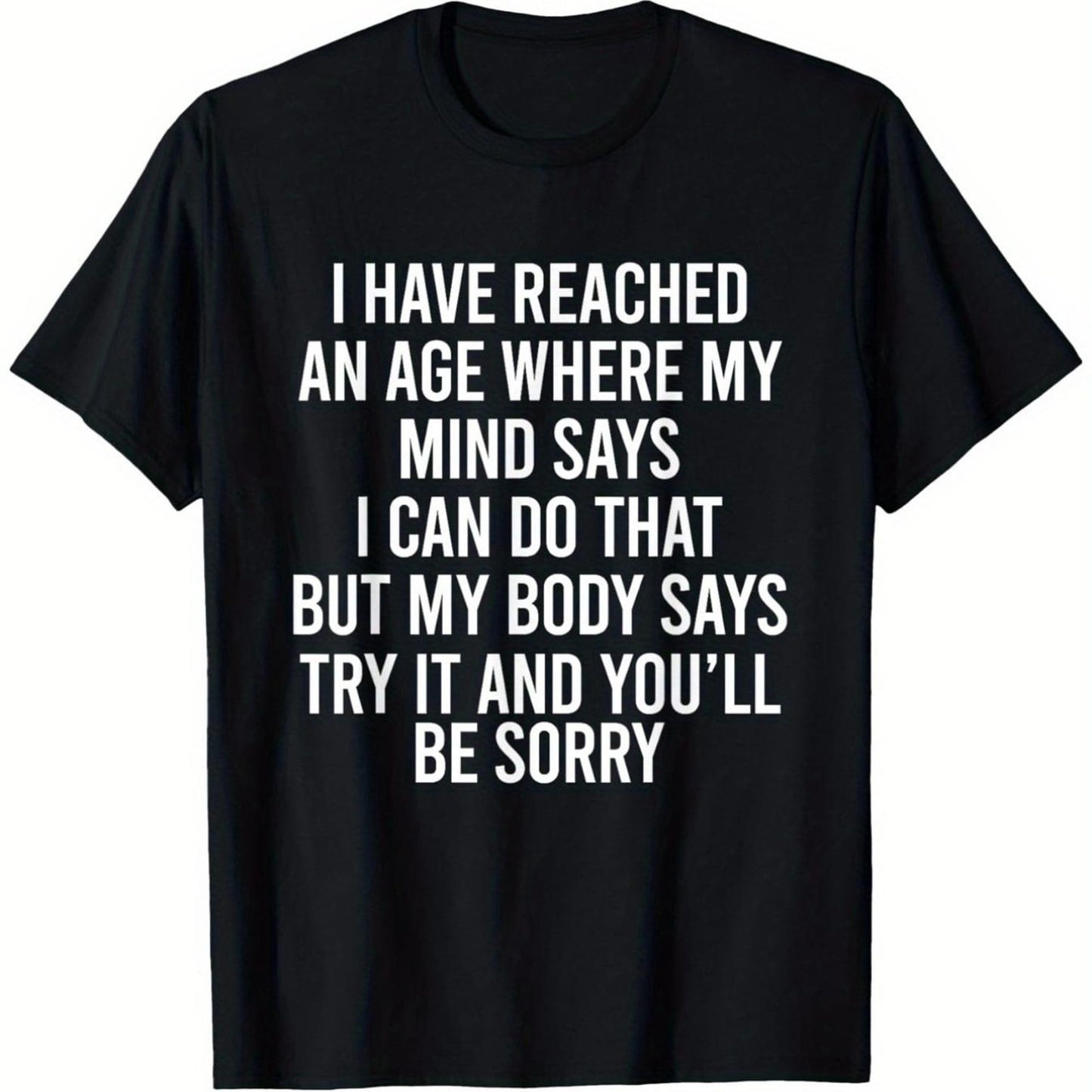 Printed With Satirical Quotes About Aging, Featuring A Relaxed Fit And White Lettering On A Black Background, This Is A Fun Birthday Gift For Seniors.