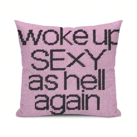 1pc, Pink Background "Woke Up SEXY As Hell Again" Pixel Art Style Slogan Pillowcase/Cushion Cover, Double-Sided Print, Comfortable Home Decor, Add A Confident Touch To Your Day, Perfect For Modern Hom