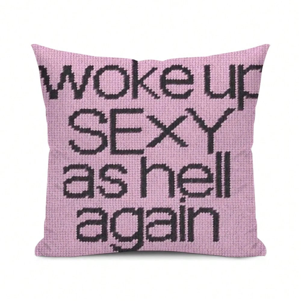1pc, Pink Background "Woke Up SEXY As Hell Again" Pixel Art Style Slogan Pillowcase/Cushion Cover, Double-Sided Print, Comfortable Home Decor, Add A Confident Touch To Your Day, Perfect For Modern Hom