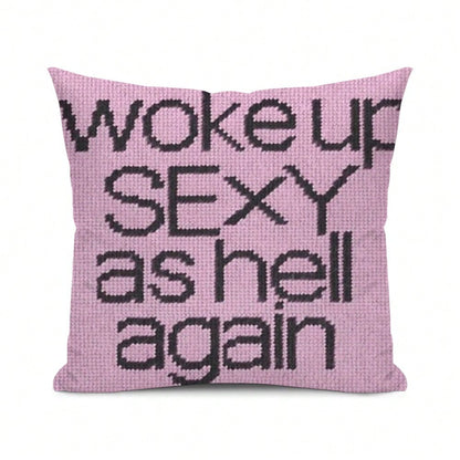 1pc, Pink Background "Woke Up SEXY As Hell Again" Pixel Art Style Slogan Pillowcase/Cushion Cover, Double-Sided Print, Comfortable Home Decor, Add A Confident Touch To Your Day, Perfect For Modern Hom