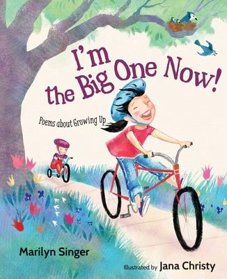 I'm The Big One Now!: Poems About Growing Up (Hardcover) By Marilyn Singer