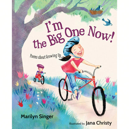 I'm The Big One Now!: Poems About Growing Up (Hardcover) By Marilyn Singer