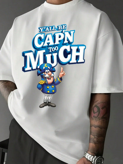Men's Basic Graphic T-Shirt| Y'all Be Cap'n Too Much Design| 100% Cotton Gift For Him| Unisex Crew Neck Tee Men's Fun Cartoon Print T-Shirt.
