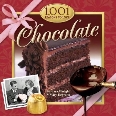Pre-Owned 1,001 Reasons To Love Chocolate (Hardcover) By Barbara Albright