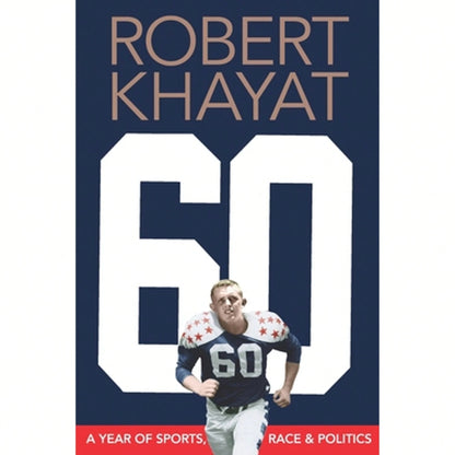 Pre-Owned 60: A Year Of Sports, Race & Politics (Paperback) By Robert Khayat