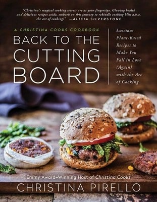 Pre-Owned Back To The Cutting Board: Luscious Plant-Based Recipes To Make You Fall In Love (Again) (Paperback) By Christina Pirello