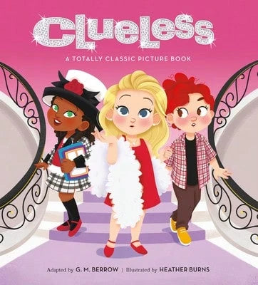 Pre-Owned Clueless: A Totally Classic Picture Book (Hardcover) By G M Berrow, Amy Heckerling