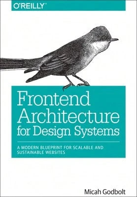 Pre-Owned Frontend Architecture For Design Systems: A Modern Blueprint For Scalable And Sustainable (Paperback) By Micah Godbolt