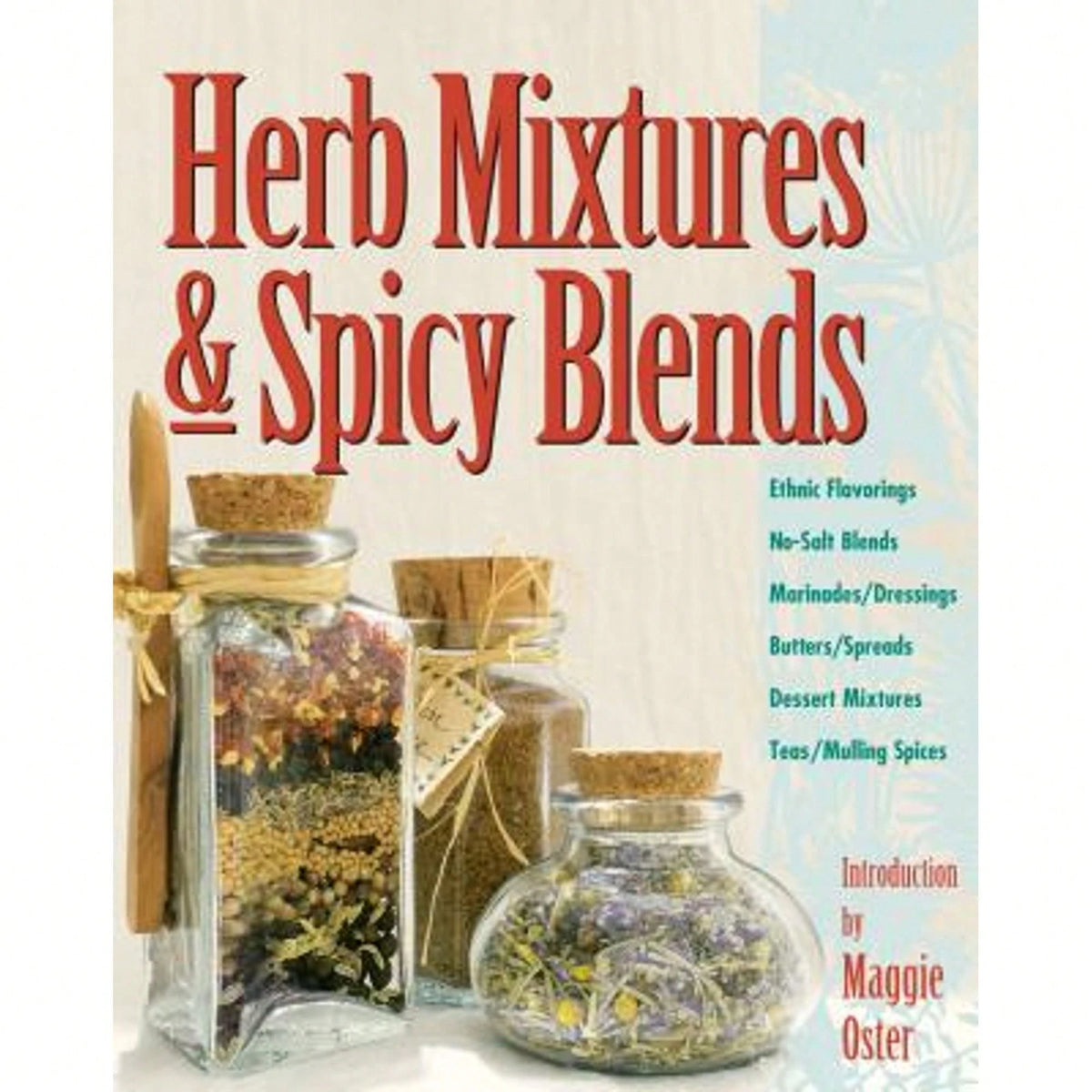 Pre-Owned Herb Mixtures & Spicy Blends: Ethnic Flavorings, No-Salt Blends, Marinades/Dressings, (Paperback) By Maggie Oster, Deborah L Balmuth
