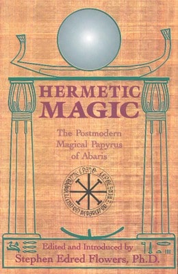 Pre-Owned Hermetic Magic: The Postmodern Magical Papyrus Of Abaris (Paperback) By Stephen E Flowers