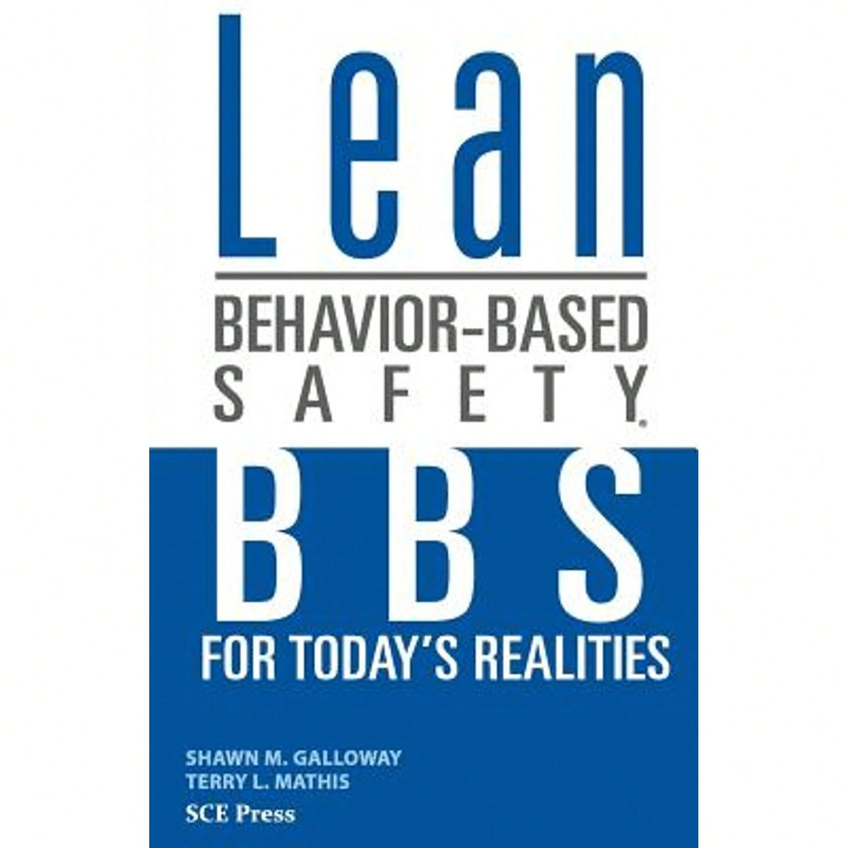Pre-Owned Lean Behavior-Based Safety: BBS For Today's Realities (Paperback) By Terry L Mathis, Shawn M Galloway