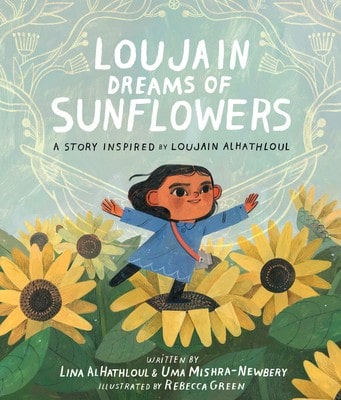 Pre-Owned Loujain Dreams Of Sunflowers (Hardcover) By Uma Mishra-Newbery, Lina Al-Hathloul