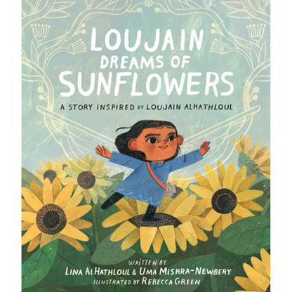 Pre-Owned Loujain Dreams Of Sunflowers (Hardcover) By Uma Mishra-Newbery, Lina Al-Hathloul