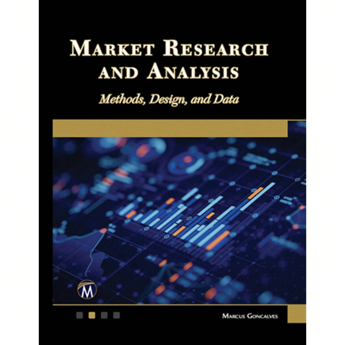 Pre-Owned Market Research And Analysis: Methods, Design And Data (Hardcover) By Marcus Goncalves