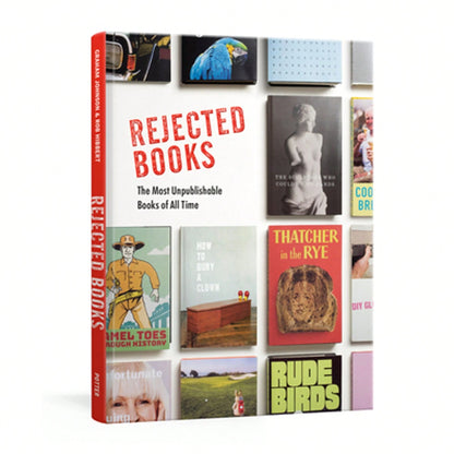 Pre-Owned Rejected Books: The Most Unpublishable Books Of All Time (Hardcover) By Graham Johnson, Rob Hibbert
