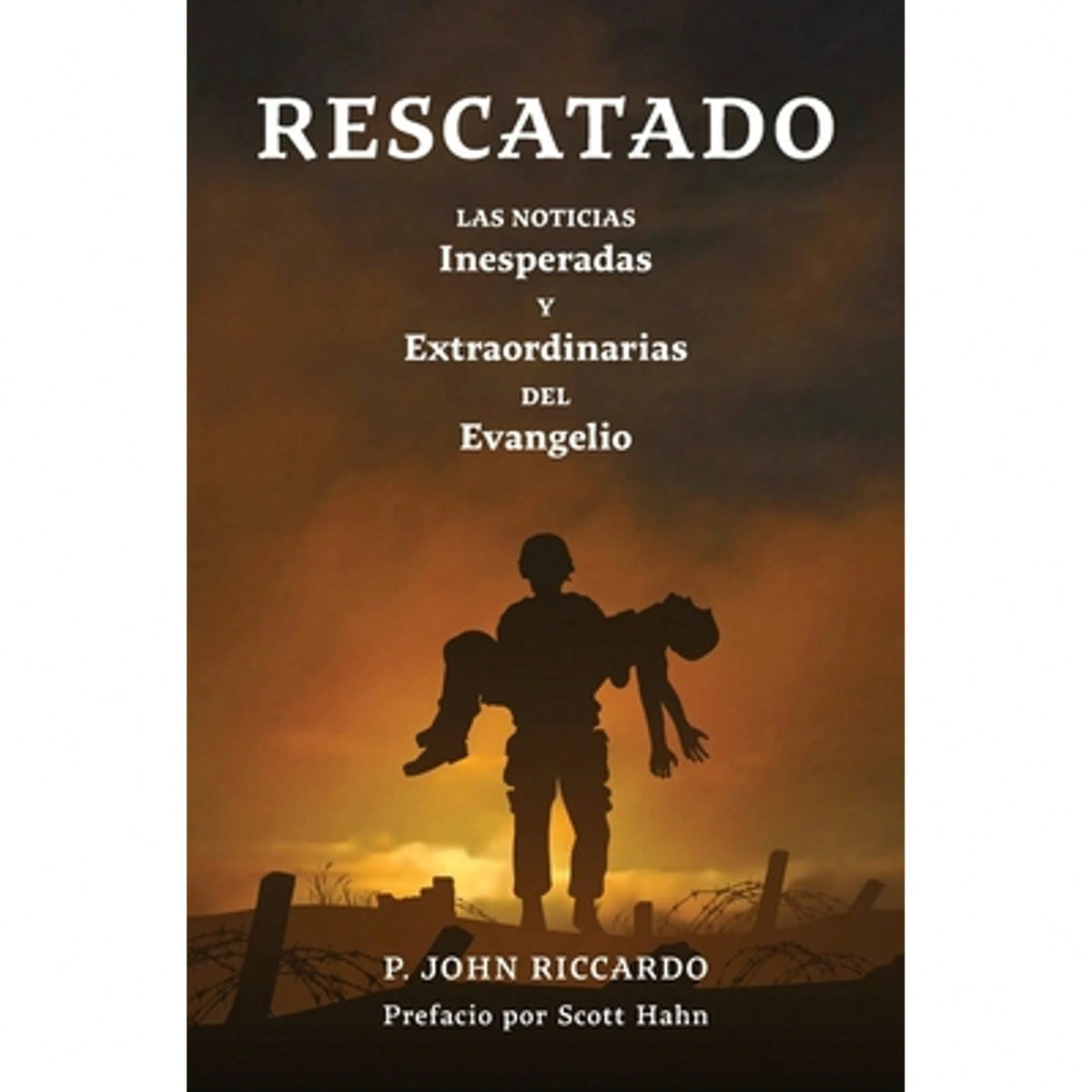 Pre-Owned Rescatado: Las Noticias Inesperadas Y Extraordinarias Del Evangelio (Paperback) By P John Riccardo