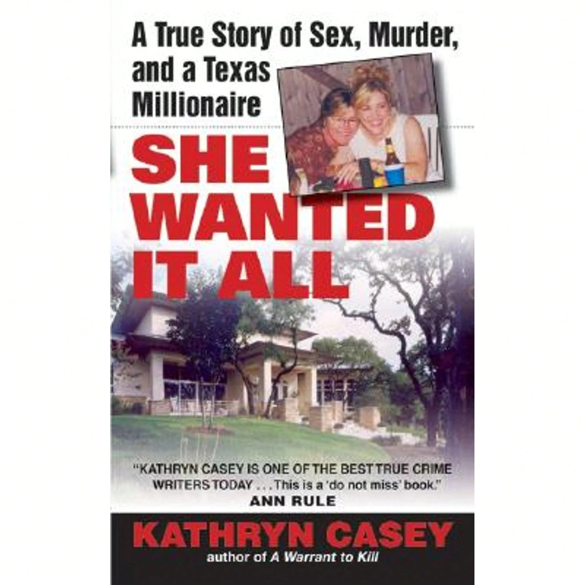 Pre-Owned She Wanted It All: A True Story Of Sex, Murder, And A Texas Millionaire (Paperback) By Kathryn Casey