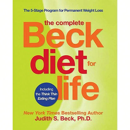 Pre-Owned The Complete Beck Diet For Life: The 5-Stage Program For Permanent Weight Loss (Hardcover) By Dr. Judith S Beck