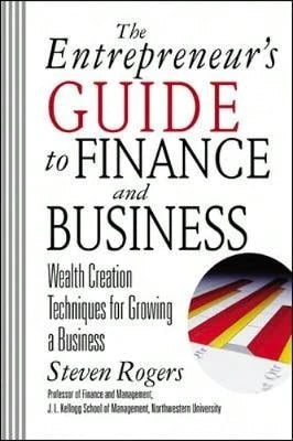 Pre-Owned The Entrepreneur's Guide To Finance And Business: Wealth Creation Techniques For Growing A (Hardcover) By Steven Rogers, Steven Rogers