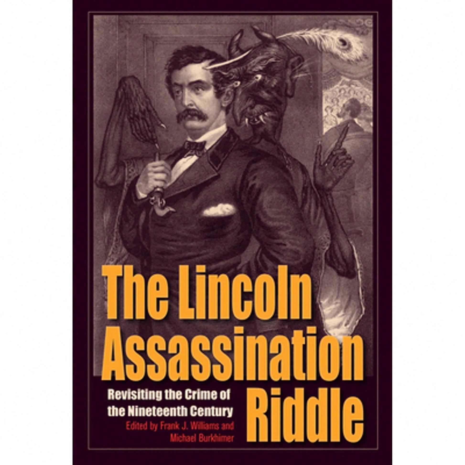 Pre-Owned The Lincoln Assassination Riddle: Revisiting The Crime Of The Nineteenth Century (Hardcover) By Williams (Editor), Michael Burkhimer