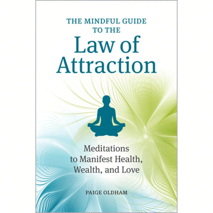 Pre-Owned The Mindful Guide To The Law Of Attraction: Meditations To Manifest Health, Wealth, And (Paperback) By Paige Oldham