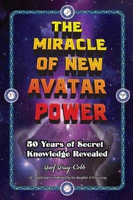 Pre-Owned The Miracle Of New Avatar Power (Paperback) By Geof Gray-Cobb, Vctoria Gray