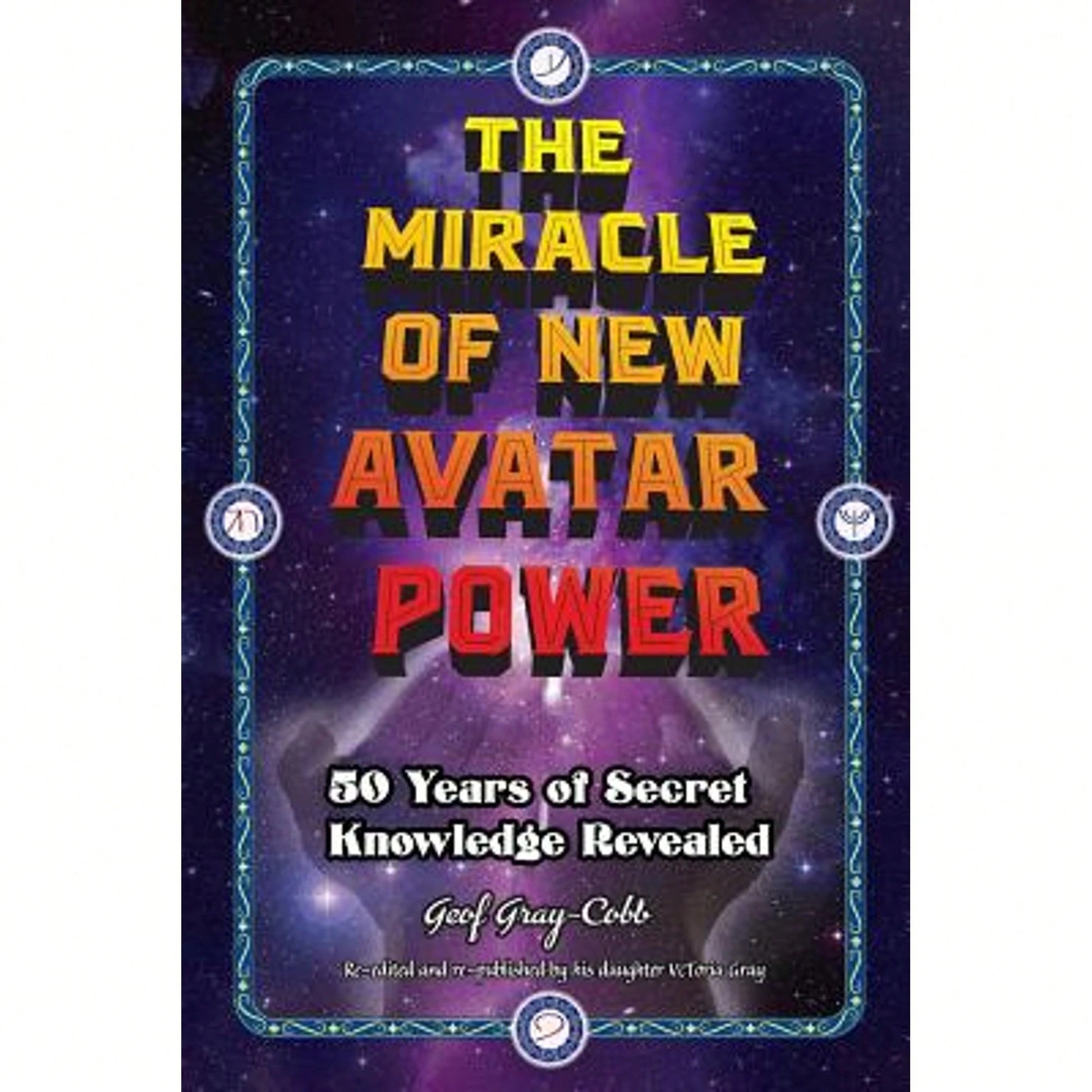 Pre-Owned The Miracle Of New Avatar Power (Paperback) By Geof Gray-Cobb, Vctoria Gray