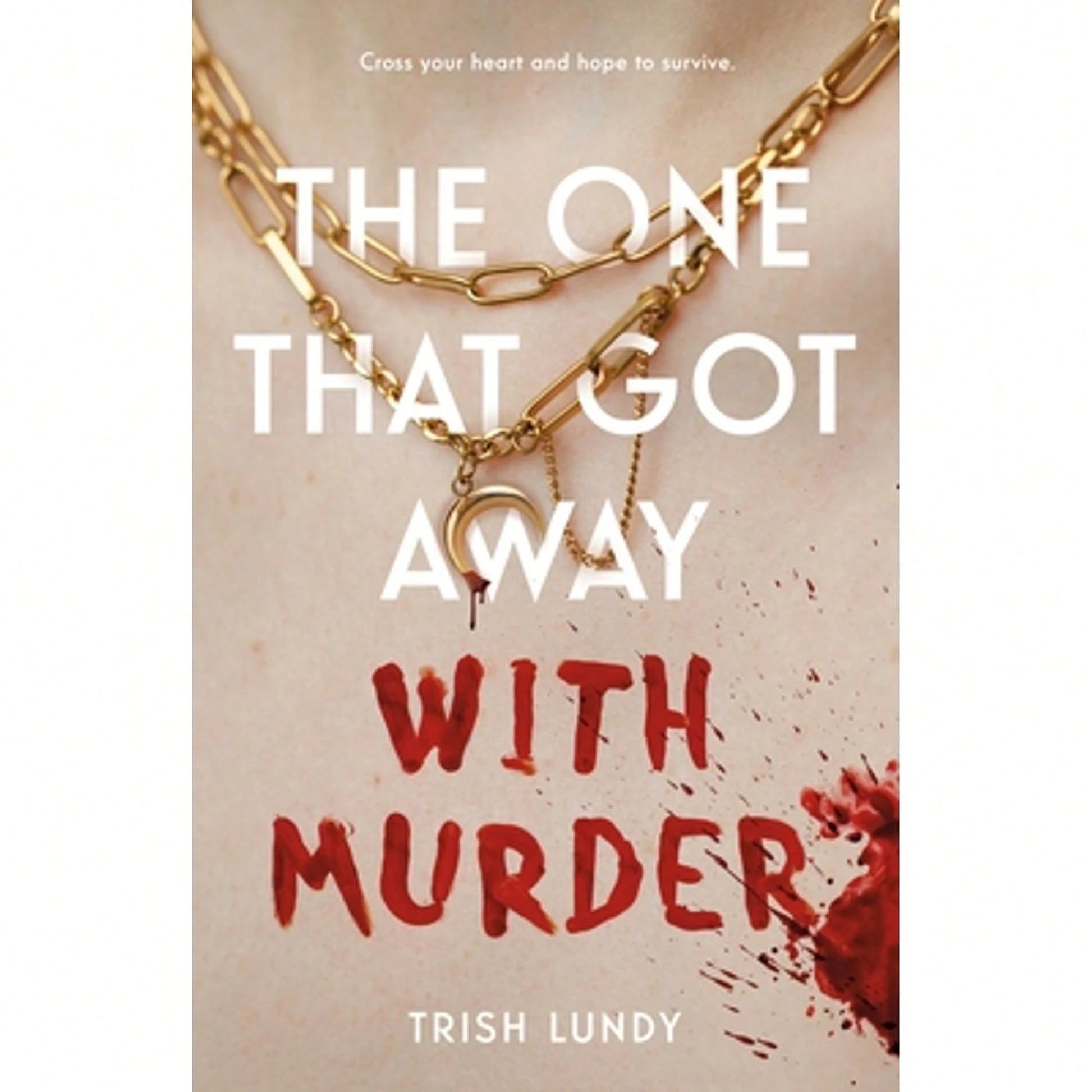 Pre-Owned The One That Got Away With Murder (Hardcover) By Trish Lundy