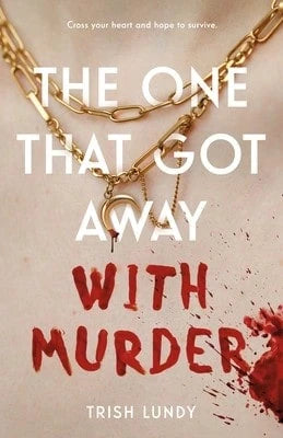 Pre-Owned The One That Got Away With Murder (Hardcover) By Trish Lundy
