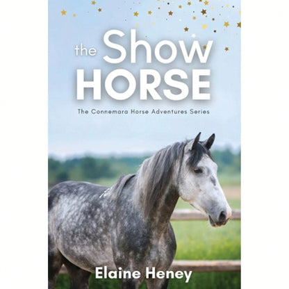 Pre-Owned The Show Horse- Book 2 In The Connemara Horse Adventure Series For Kids (Paperback) By Elaine Heney