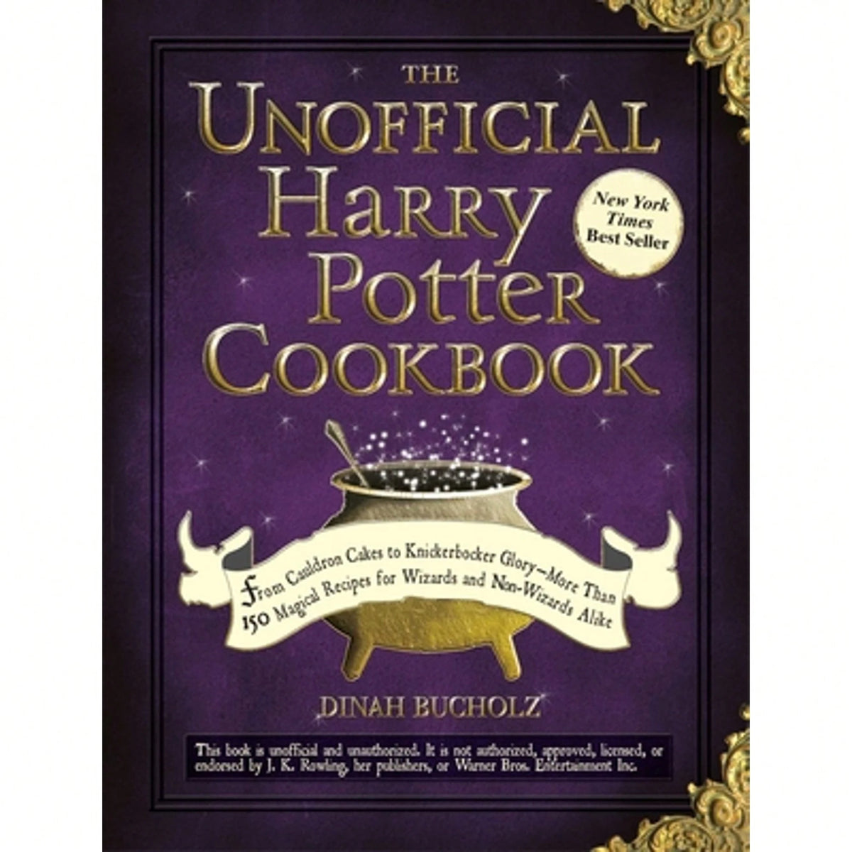 Pre-Owned The Unofficial Harry Potter Cookbook: From Cauldron Cakes To Knickerbocker Glory--More (Hardcover) By Dinah Bucholz