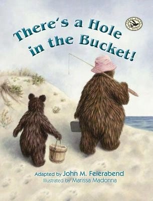Pre-Owned There's A Hole In The Bucket! (Hardcover) By John M Feierabend