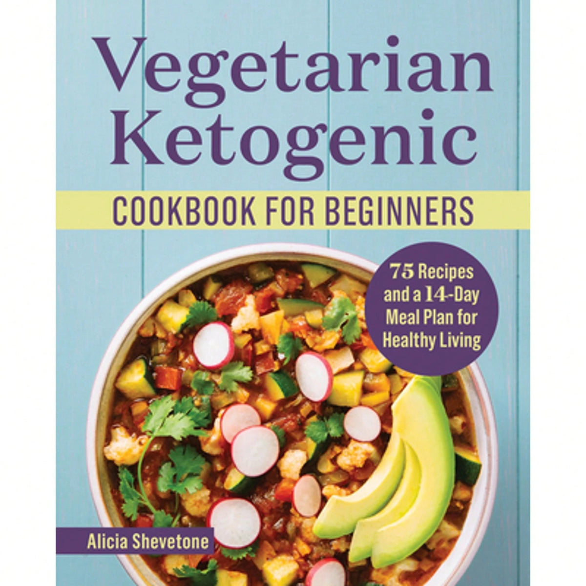 Pre-Owned Vegetarian Ketogenic Cookbook For Beginners: 75 Recipes And A 14-Day Meal Plan For Healthy (Paperback) By Alicia Shevetone