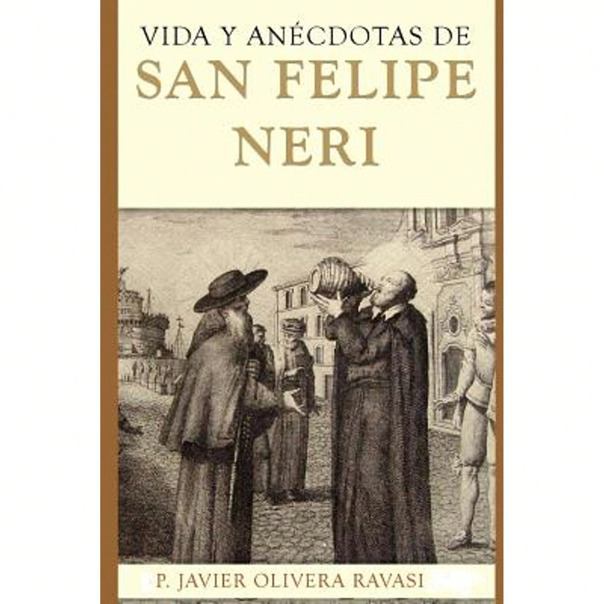 Pre-Owned Vida Y Anécdotas De San Felipe Neri (Paperback) By Javier Pablo Olivera Ravasi