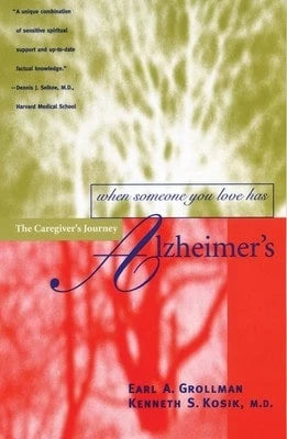 Pre-Owned When Someone You Love Has Alzheimer's: The Caregiver's Journey (Paperback) By Earl A Grollman, Kenneth S Kosik
