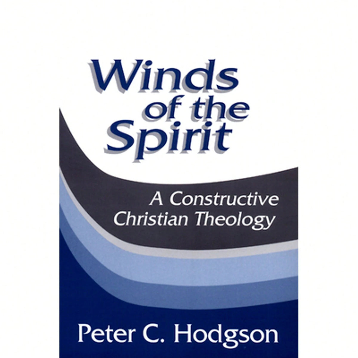 Pre-Owned Winds Of The Spirit: A Constructive Christian Theology (Paperback) By Peter C Hodgson