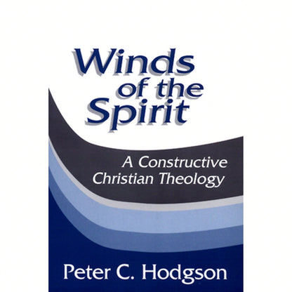 Pre-Owned Winds Of The Spirit: A Constructive Christian Theology (Paperback) By Peter C Hodgson