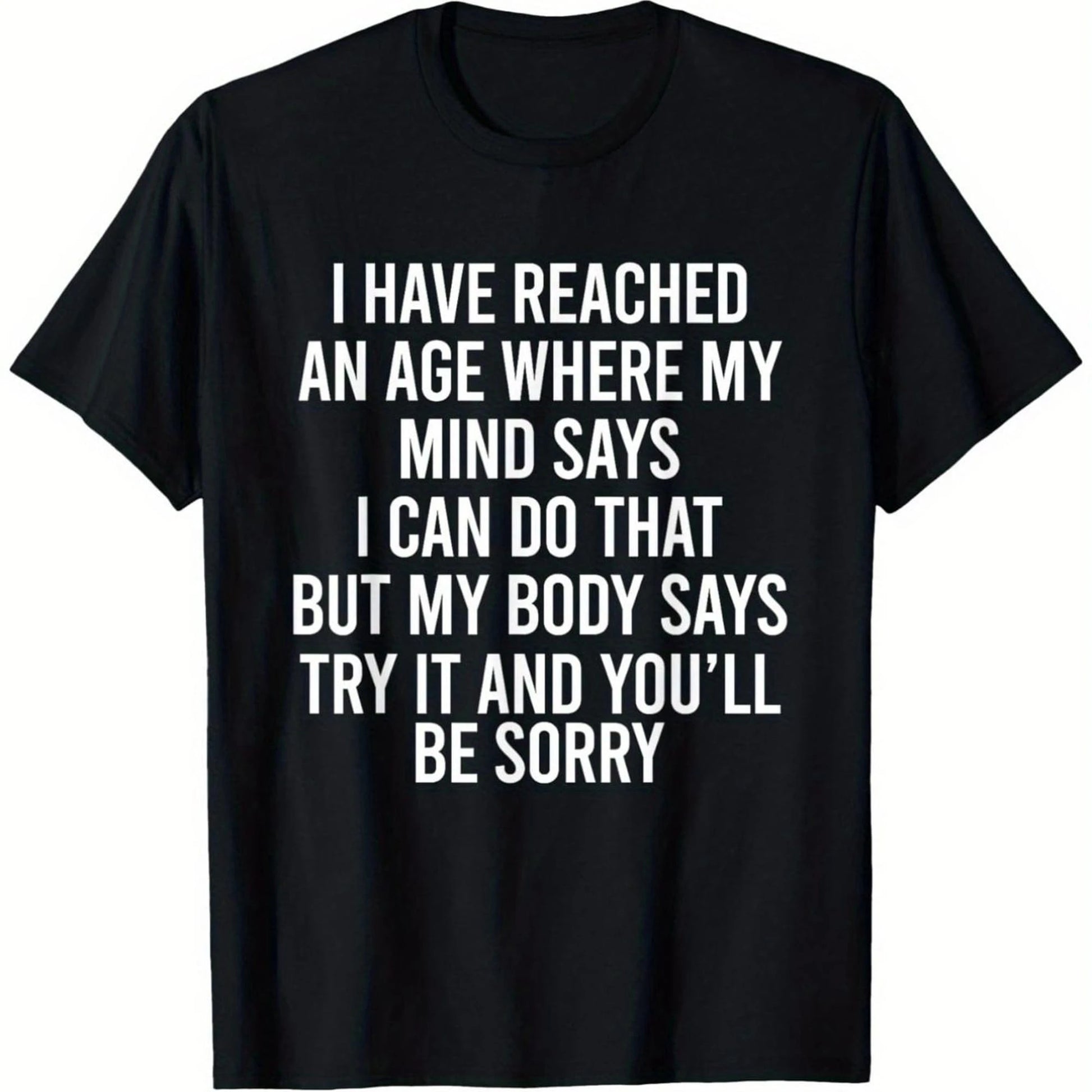 Printed With Satirical Quotes About Aging, Featuring A Relaxed Fit And White Lettering On A Black Background, This Is A Fun Birthday Gift For Seniors.