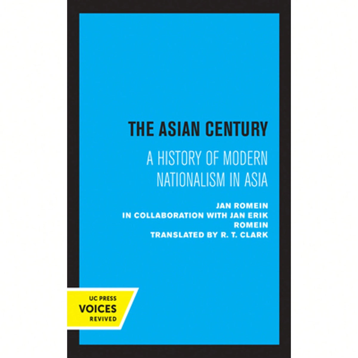 The Asian Century: A History Of Modern Nationalism In Asia (Paperback) By Jan Erik Romein, K M Panikkar, R T Clark