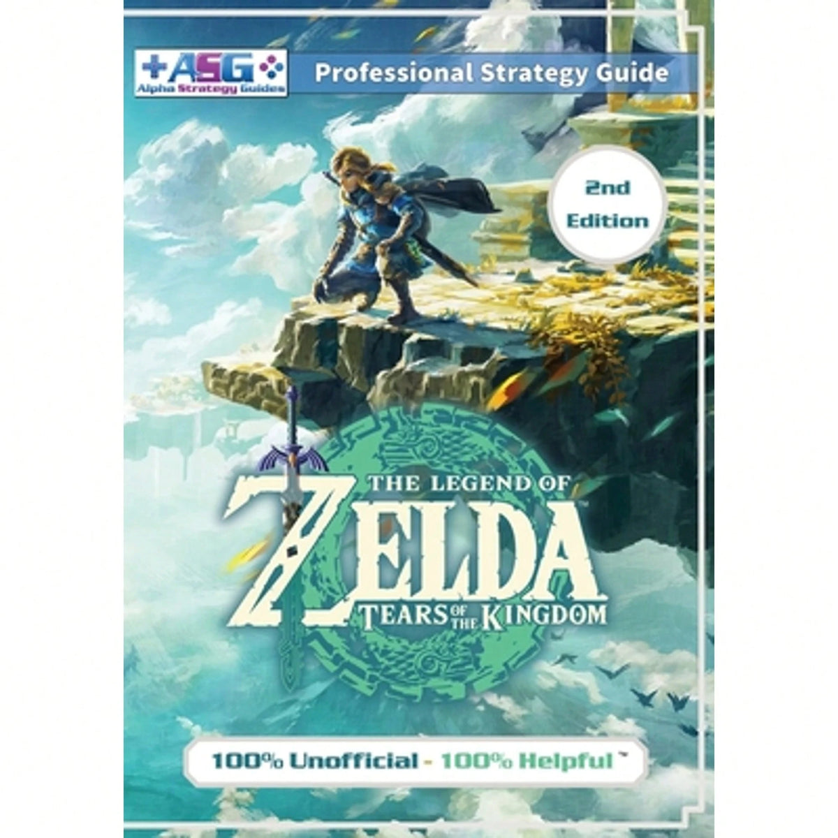 The Legend Of Zelda Tears Of The Kingdom Strategy Guide Book (2nd Edition- Black & White): 100% (Paperback) By Alpha Strategy Guides
