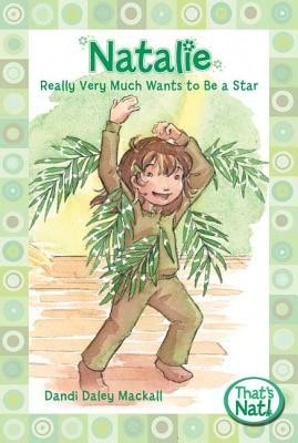 The Natalie Really Very Much Wants To Be A Star (Paperback) By Dandi Daley Mackall